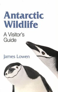 Antarctic Wildlife: A Visitor's Guide