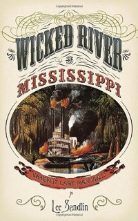 Wicked River: The Mississippi When It Last Ran Wild